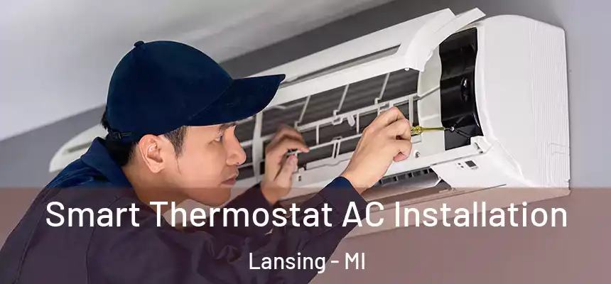 Smart Thermostat AC Installation Lansing - MI